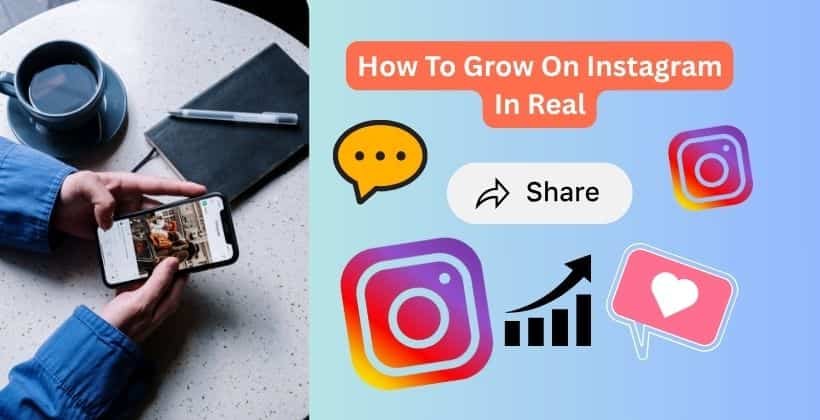How To Grow On Instagram In Real